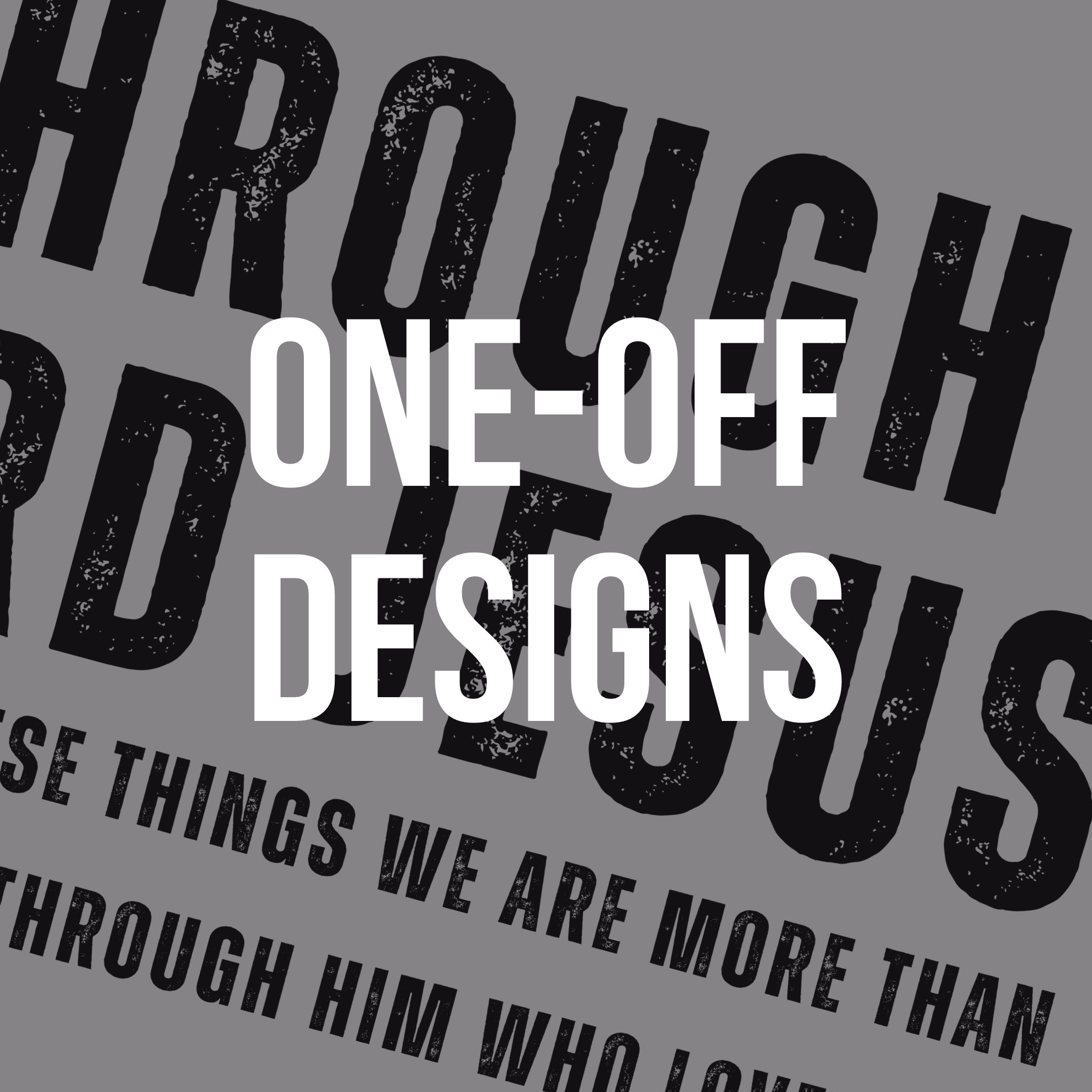 One-Off Designs